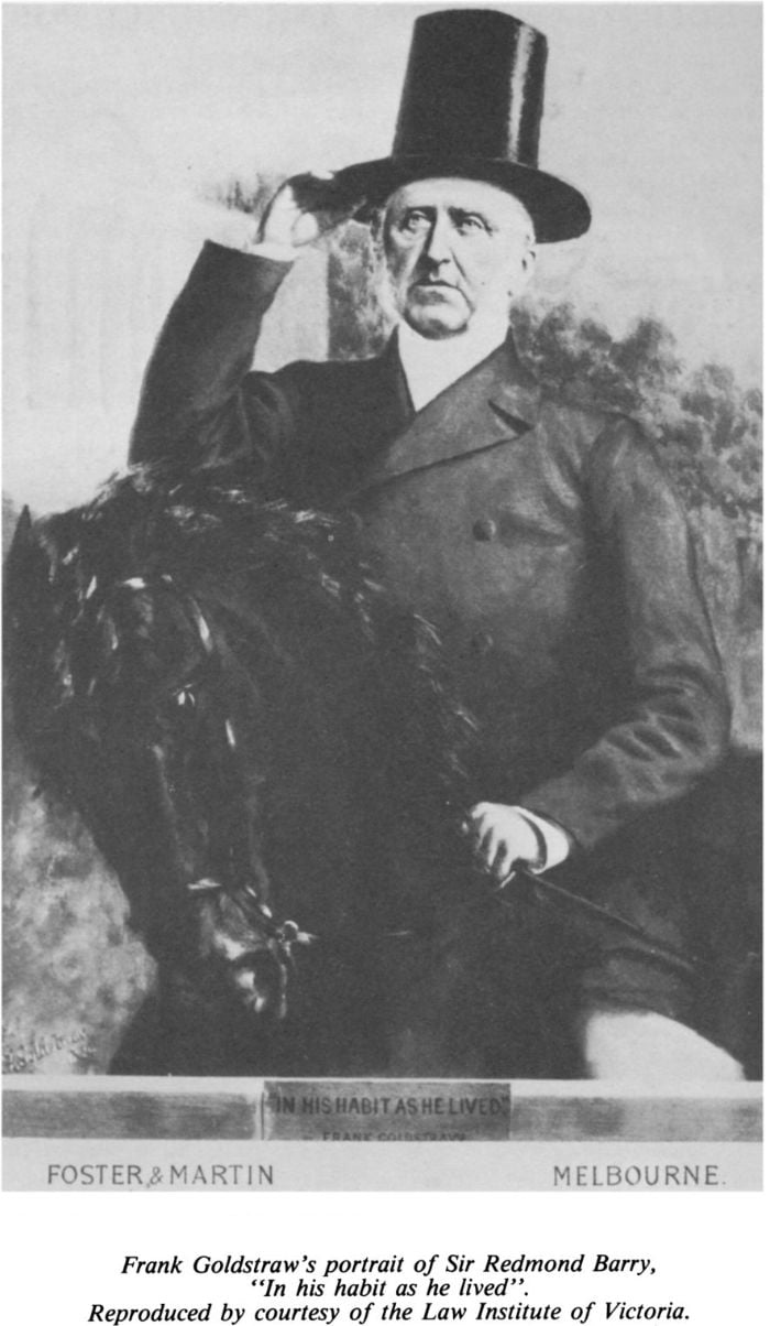 Frank Goldstraw’s portrait of Sir Redmond Barry, “in his habit as he lived”. Reporduced by Courtesy of the Law Institute of Victoria. [painting]