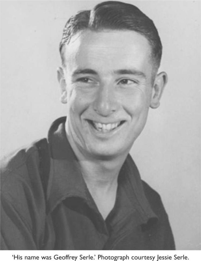 ‘His name was Geoffrey Serle.’ Photograph courtesy Jessie Serle. [photograph]
