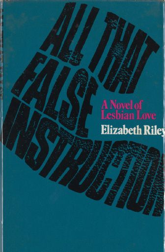 Cover of the first edition (published under a pseudonym) of Kerryn Higg’s novel All That False Instruction, nominally set in Sydney but actually based on lesbian life in Melbourne. [Book cover]